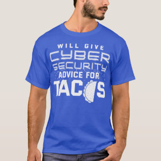 gibt Cybersicherheitsberatung für Tacos T-Shirt