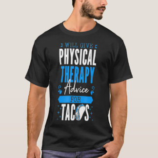 gibt einen Rat zur physischen Therapie für Tacos P T-Shirt