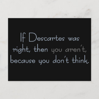 Gibt es dich noch, wenn du nicht denkst? postkarte