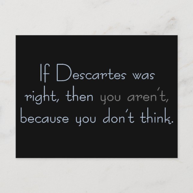 Gibt es dich noch, wenn du nicht denkst? postkarte (Vorderseite)