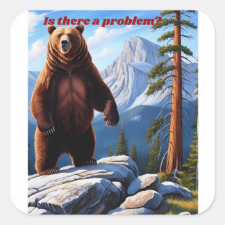 Gibt es ein Problem? - Grizzly Wilderness Quadratischer Aufkleber