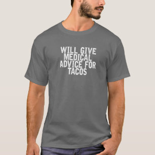 gibt medizinische Beratung für Tacos Funny Joke Qu T-Shirt