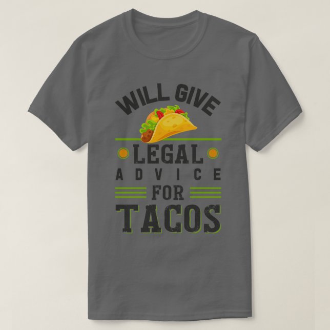 gibt rechtliche Beratung für Tacos für Taco Lover  T-Shirt (Design vorne)