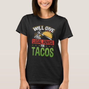 gibt Rechtsberatung für Tacos-Rechtsanwälte T-Shirt