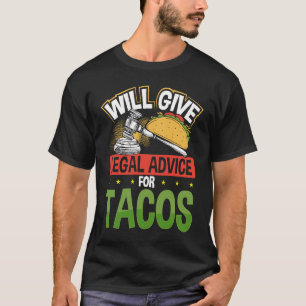 gibt Rechtsberatung für Tacos-Rechtsanwälte T-Shirt