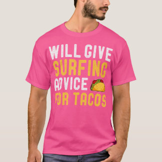 gibt Surfberatung für Tacos Funny Surfing L T-Shirt