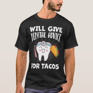 gibt Zahnarztberatung für Tacos Funny Dentist Hy T-Shirt