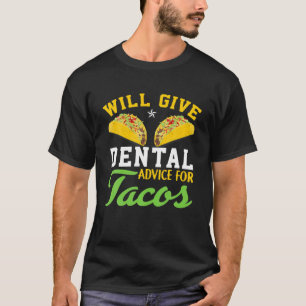 gibt Zahnärztliche Beratung für Tacos Funny Dentis T-Shirt