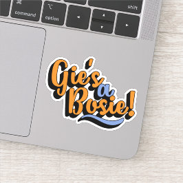 Gie ist A Bosie! Scottish Doric Dialect Aufkleber