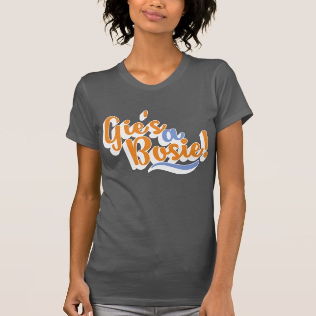 Gie ist A Bosie! Scottish Doric Dialect T-Shirt (Vorderseite)