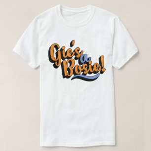 Gie ist A Bosie! Scottish Doric Dialect T-Shirt