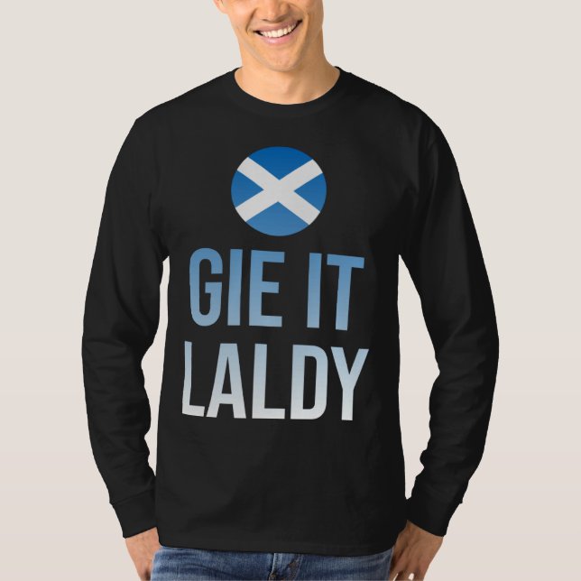 Gie it laldy Scottish Scots Saltire flag T-Shirt (Vorderseite)