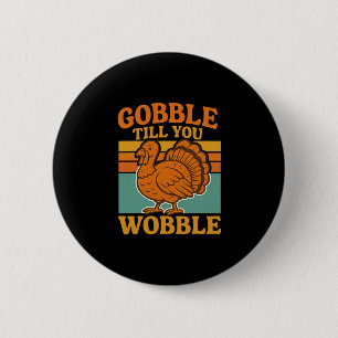 Gier bis du wackelst Retro Vintage Lustiges Dankfe Button
