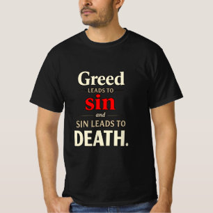 Gier führt zu Sünde Sünde führt zu Tod Typografie T-Shirt