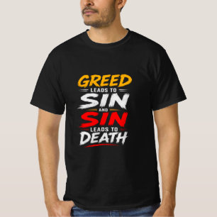 Gier führt zu Sünde und Sünde führt zum Tod T-Shirt