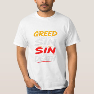 Gier führt zu Sünde und Sünde führt zum Tod T-Shirt