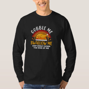 Gier mich Verschling mich Erntedank-Truthahn 1 T-Shirt