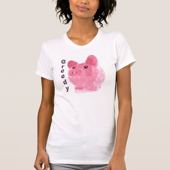 Gieriges Schwein T-Shirt (Vorderseite)