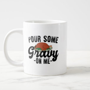 Gieß etwas Soße auf mich Truthahn Thanksgiving Abe Jumbo-Tasse