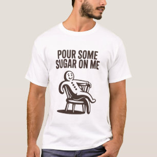 Gieß etwas Zucker auf mich lustiger Lebkuchen Weih T-Shirt