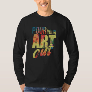 gieße deine Farbe aus Maler Malerei T-Shirt