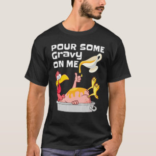 Gießen Sie etwas Schwerkraft auf mich Pilgrim Ernt T-Shirt
