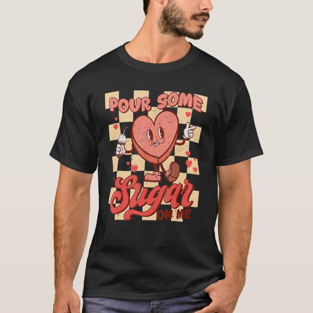 Gießen Sie etwas Zucker auf mich Retro Groovy Herz T-Shirt (Vorderseite)