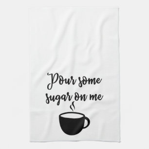 Gießen Sie etwas Zucker auf mir Tuch