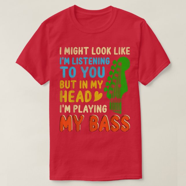 Gift For Bass Guitar Player Bassist Bass Player  T-Shirt (Design vorne)