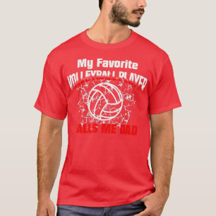 Gift Vater mein Lieblings-Volleyball-Spieler ruft  T-Shirt