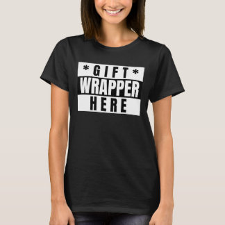 GIFT WRAPPER, FUNNY-T - Shirt