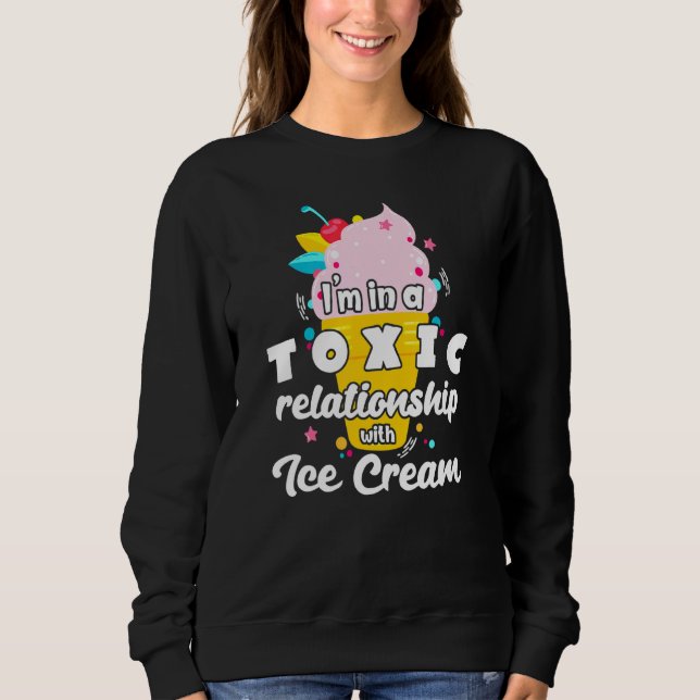 Giftige Beziehung zu Eiscreme Sweatshirt (Vorderseite)