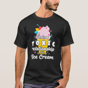 Giftige Beziehung zu Eiscreme T-Shirt