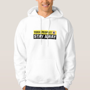 Giftige Leute bleibe weg Warnzeichen Hoodie