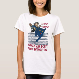 Giftige Menschen, Noahs Arche Verlasst nicht ohne  T-Shirt