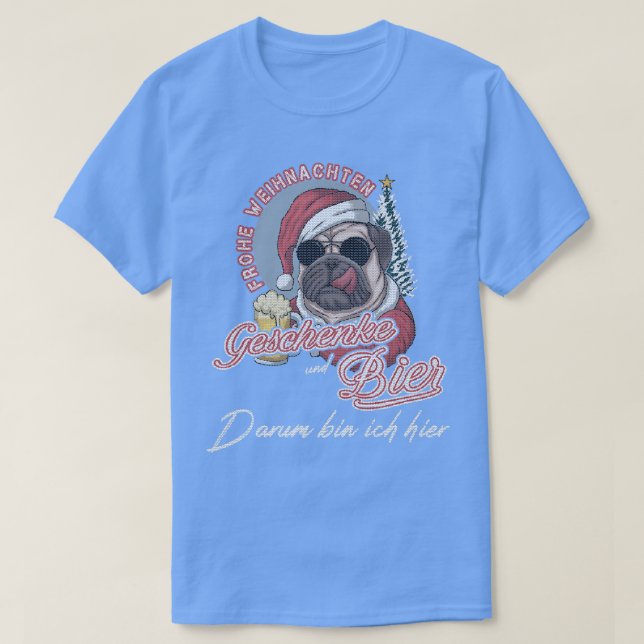 Gifts and beer, thats why I am here  T-Shirt (Design vorne)