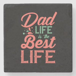 Gifts Dad Dad Life Is The Best Life Steinuntersetzer