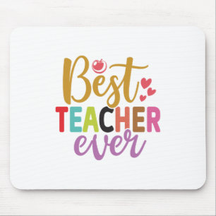 Gifts Teacher   Best Teacher Ever Mousepad