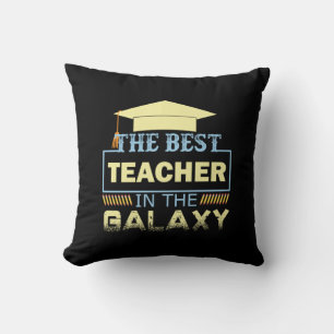 Gifts Teacher The Best Teacher In The Galaxy Kissen
