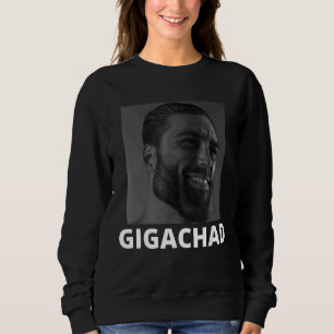 Gigachad Average Sigma Male Grindset Meme 10 Sweatshirt