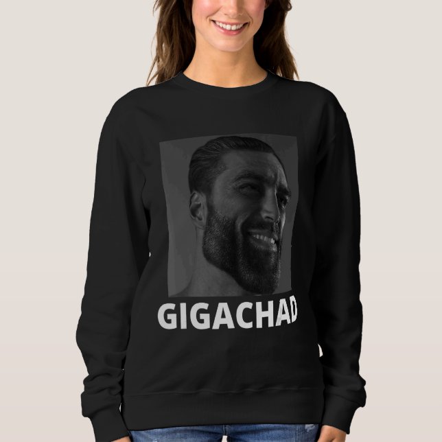 Gigachad Average Sigma Male Grindset Meme 10 Sweatshirt (Vorderseite)