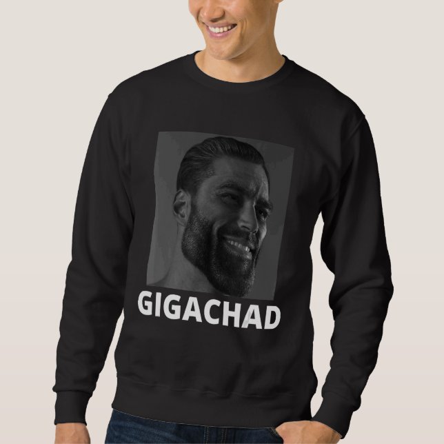 Gigachad Average Sigma Male Grindset Meme 10 Sweatshirt (Vorderseite)