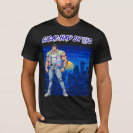 GIGACHAD IN DEN 80ERN T-Shirt