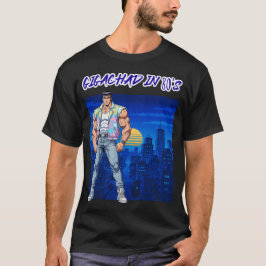 GIGACHAD IN DEN 80ERN T-Shirt