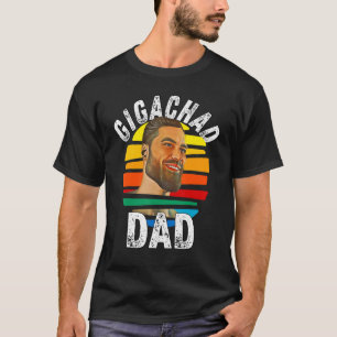 Gigachad Vater Meme Giga Chad Alpha Male Sigma Mal T-Shirt