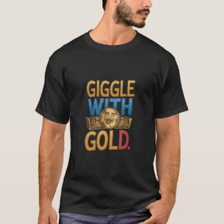 Giggle mit Gold" T - Shirt-Design T-Shirt