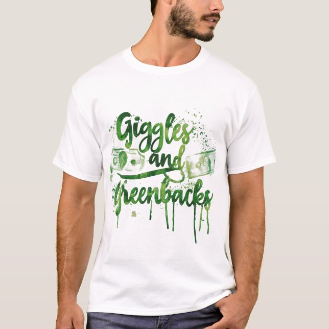 Giggles und Greenbacks T-Shirt (Vorderseite)