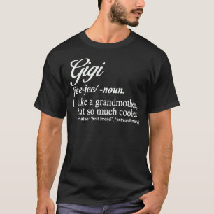Gigi definiert Gigi wie eine Großmutter, aber Cool T-Shirt