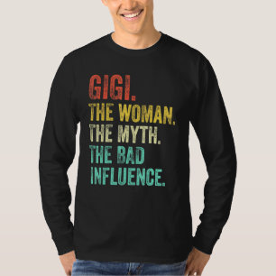 Gigi die Frau der Mythos der schlechte Einfluss Re T-Shirt