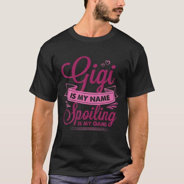 Gigi ist mein Name Verschmähen ist mein Spiel lust T-Shirt (Vorderseite)